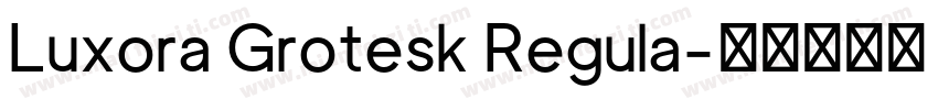 Luxora Grotesk Regula字体转换